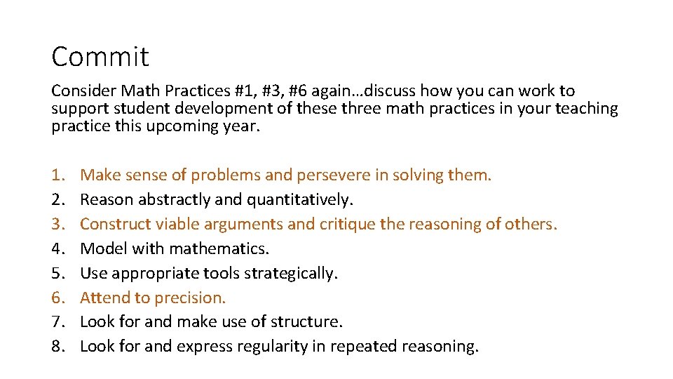Commit Consider Math Practices #1, #3, #6 again…discuss how you can work to support
