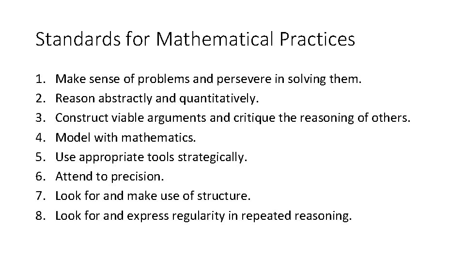 Standards for Mathematical Practices 1. 2. 3. 4. 5. 6. 7. 8. Make sense