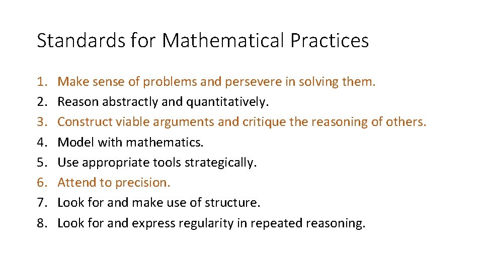 Standards for Mathematical Practices 1. 2. 3. 4. 5. 6. 7. 8. Make sense