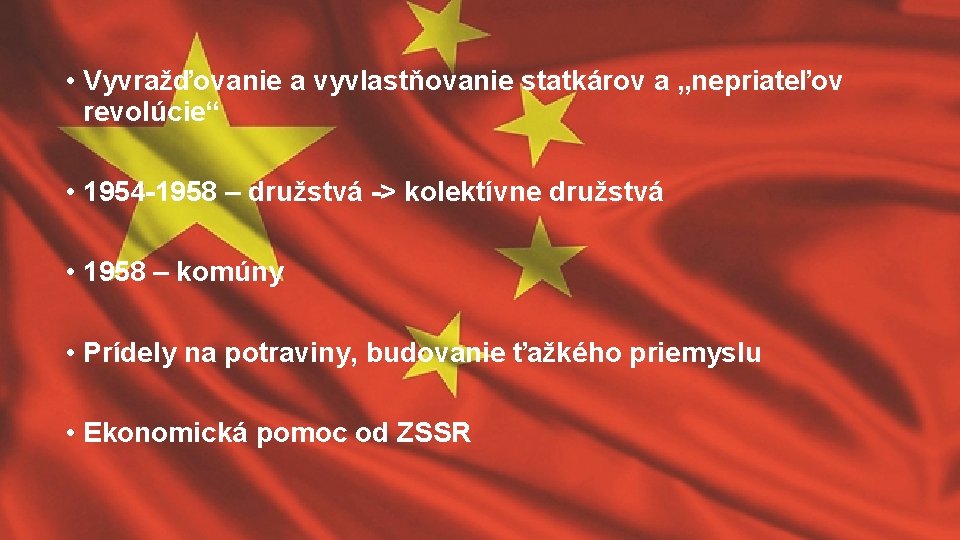  • Vyvražďovanie a vyvlastňovanie statkárov a „nepriateľov revolúcie“ • 1954 -1958 – družstvá