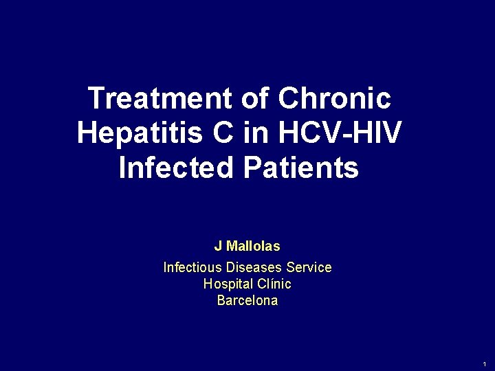 Treatment of Chronic Hepatitis C in HCV-HIV Infected Patients J Mallolas Infectious Diseases Service