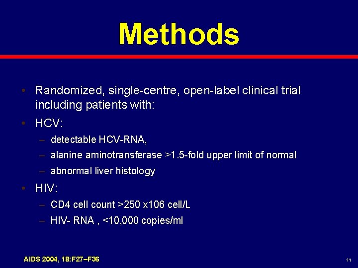 Methods • Randomized, single-centre, open-label clinical trial including patients with: • HCV: – detectable
