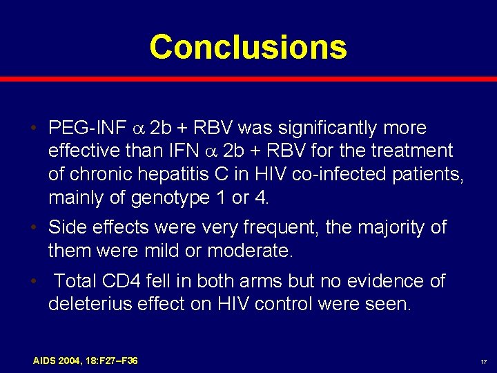 Conclusions • PEG-INF 2 b + RBV was significantly more effective than IFN 2