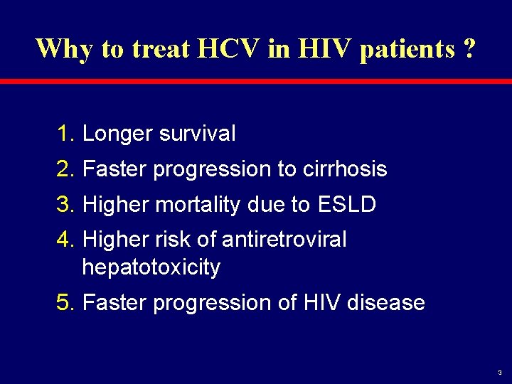 Why to treat HCV in HIV patients ? 1. Longer survival 2. Faster progression