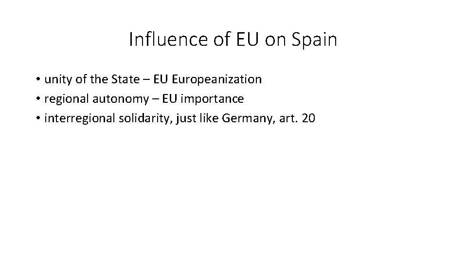 Influence of EU on Spain • unity of the State – EU Europeanization •
