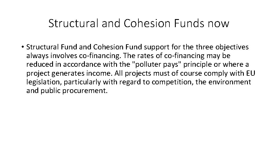 Structural and Cohesion Funds now • Structural Fund and Cohesion Fund support for the