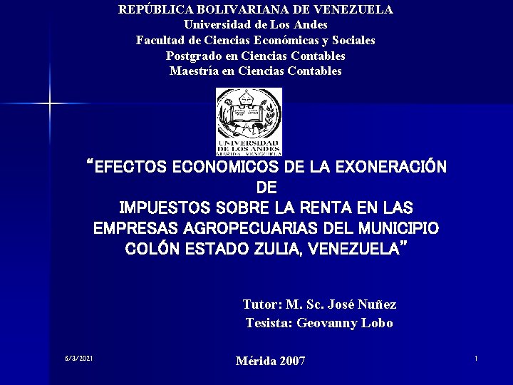 REPÚBLICA BOLIVARIANA DE VENEZUELA Universidad de Los Andes Facultad de Ciencias Económicas y Sociales