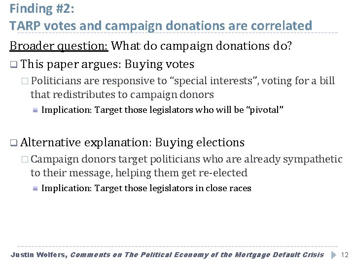 Finding #2: TARP votes and campaign donations are correlated Broader question: What do campaign
