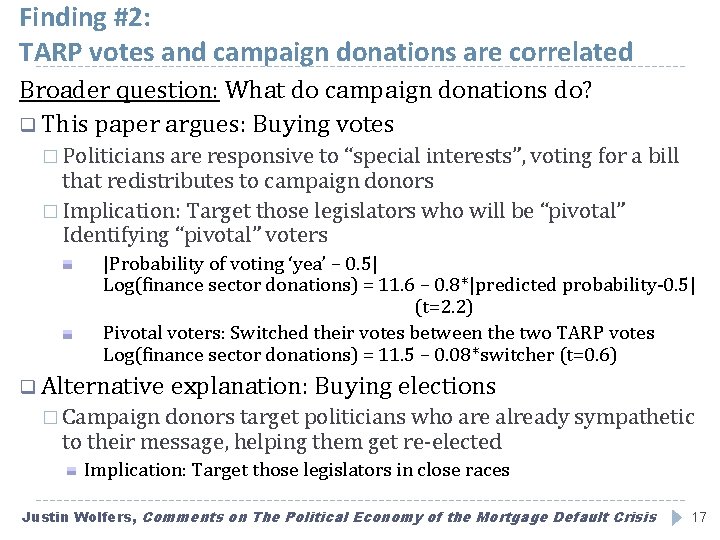 Finding #2: TARP votes and campaign donations are correlated Broader question: What do campaign