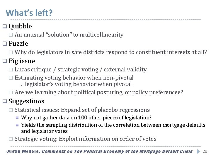 What’s left? q Quibble � An unusual “solution” to multicollinearity q Puzzle � Why