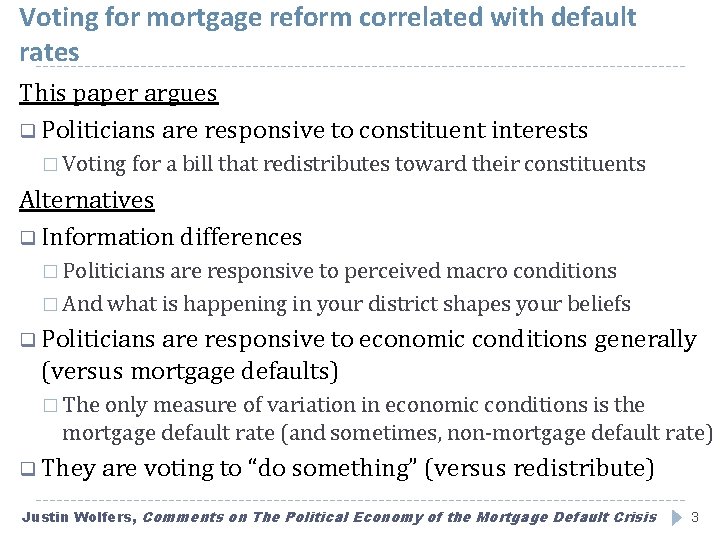 Voting for mortgage reform correlated with default rates This paper argues q Politicians are