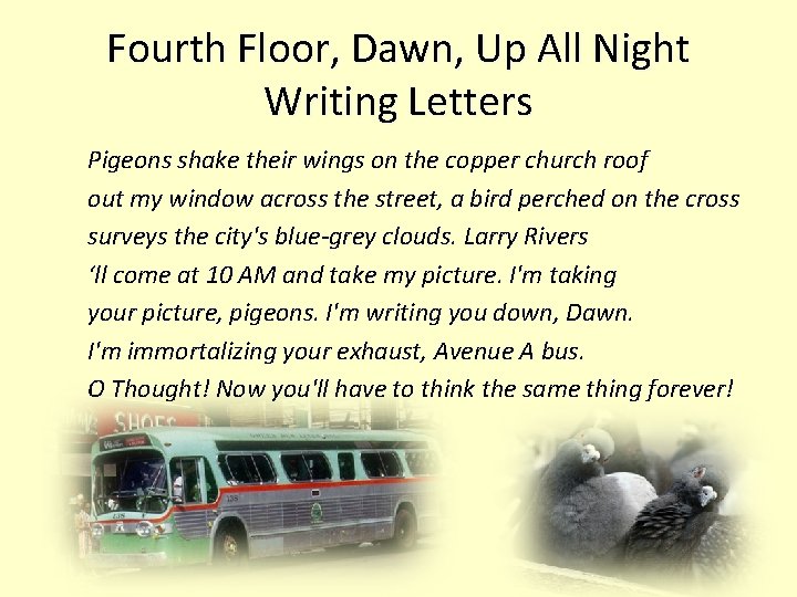 Fourth Floor, Dawn, Up All Night Writing Letters Pigeons shake their wings on the