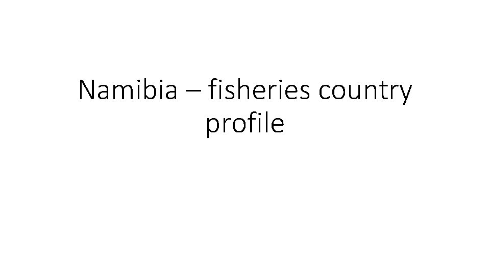 Namibia – fisheries country profile 