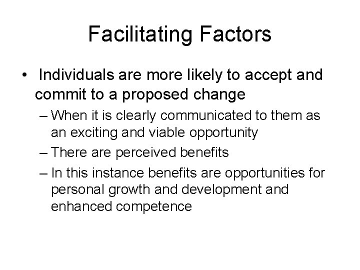 Facilitating Factors • Individuals are more likely to accept and commit to a proposed