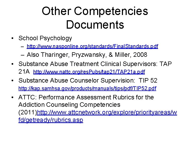 Other Competencies Documents • School Psychology – http: //www. nasponline. org/standards/Final. Standards. pdf –