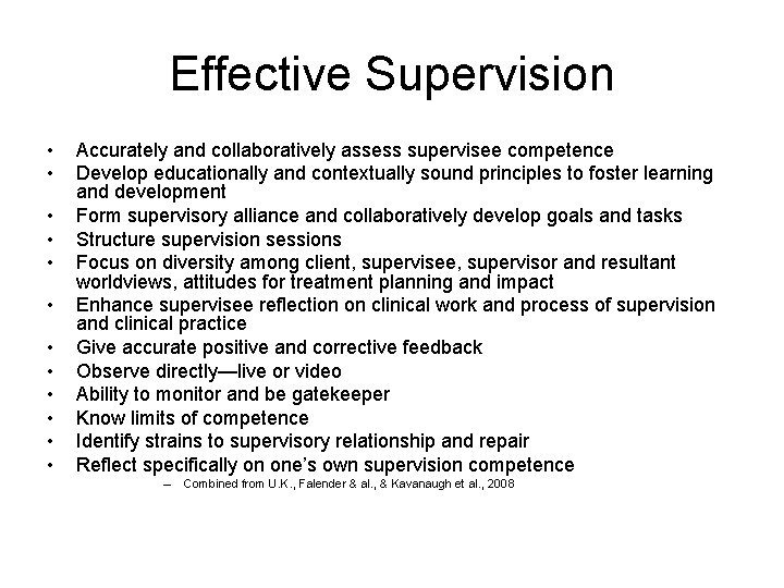 Effective Supervision • • • Accurately and collaboratively assess supervisee competence Develop educationally and