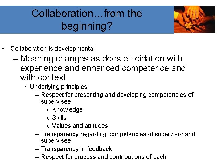 Collaboration…from the beginning? • Collaboration is developmental – Meaning changes as does elucidation with