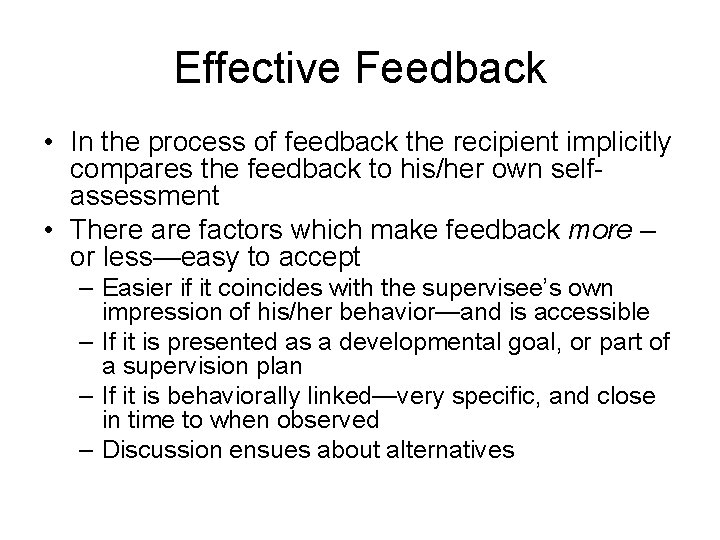 Effective Feedback • In the process of feedback the recipient implicitly compares the feedback