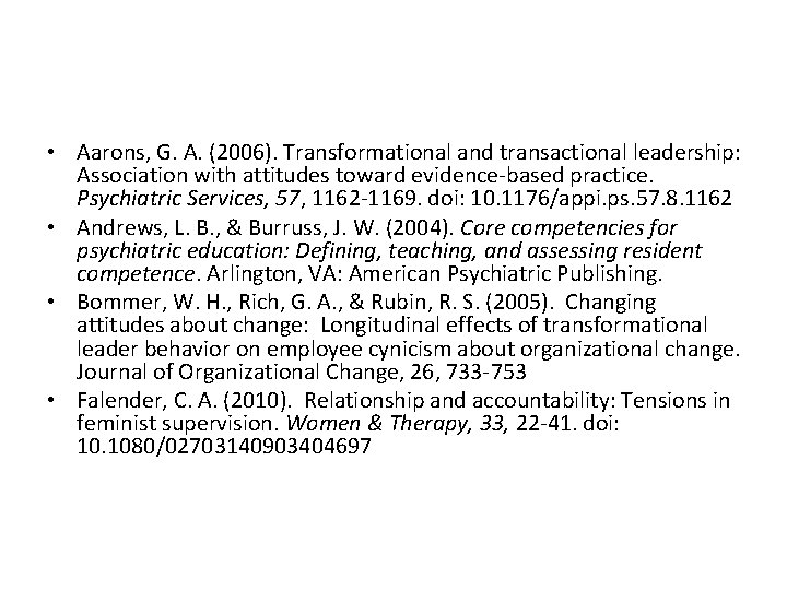  • Aarons, G. A. (2006). Transformational and transactional leadership: Association with attitudes toward