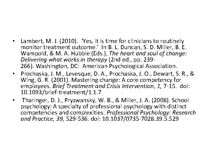  • Lambert, M. J. (2010). ‘Yes, it is time for clinicians to routinely