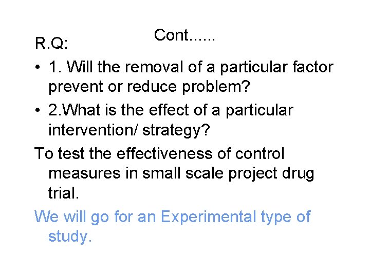 Cont. . . R. Q: • 1. Will the removal of a particular factor