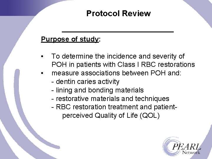 Protocol Review Purpose of study: • • To determine the incidence and severity of
