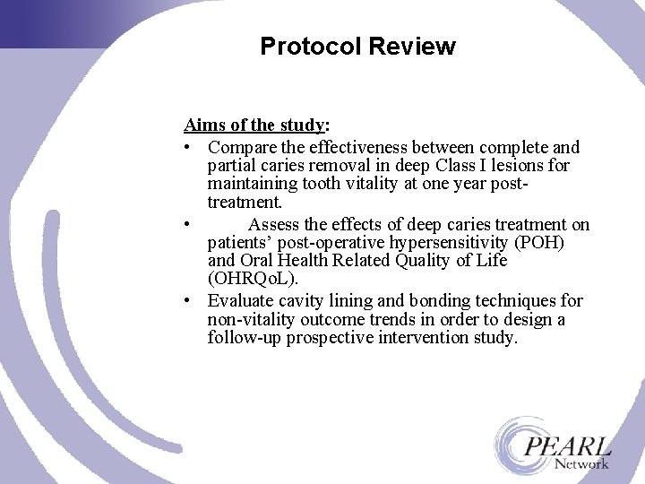 Protocol Review Aims of the study: • Compare the effectiveness between complete and partial