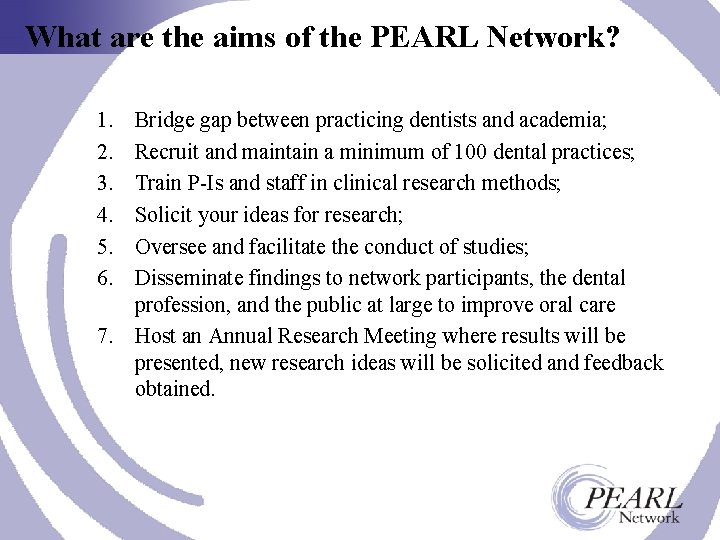 What are the aims of the PEARL Network? 1. 2. 3. 4. 5. 6.