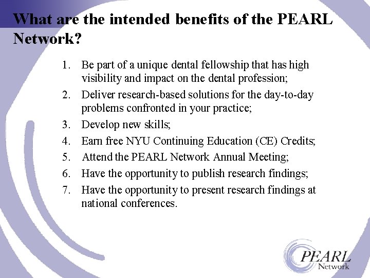 What are the intended benefits of the PEARL Network? 1. Be part of a