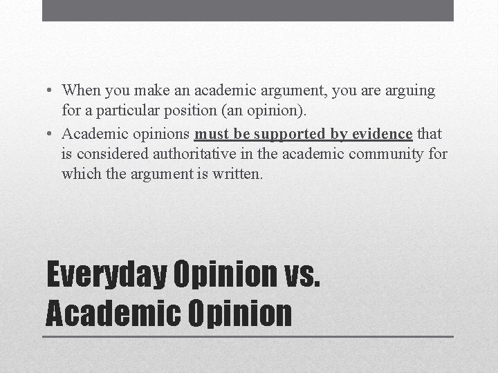 • When you make an academic argument, you are arguing for a particular • When you make an academic argument, you are arguing for a particular