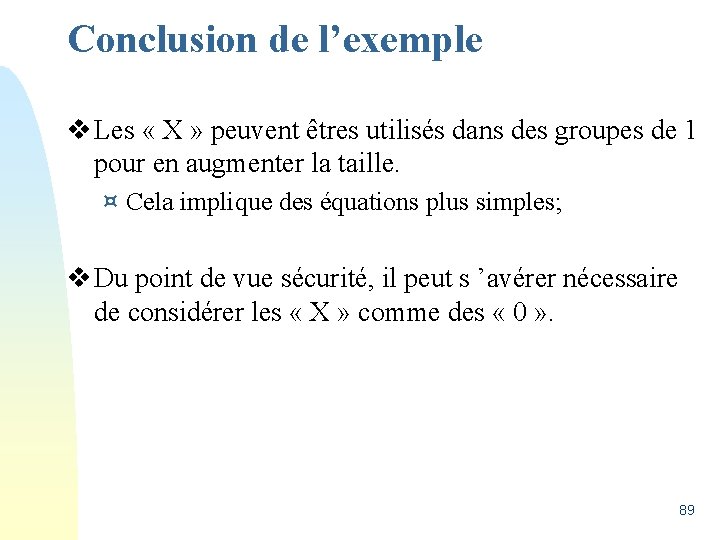 Conclusion de l’exemple v Les « X » peuvent êtres utilisés dans des groupes