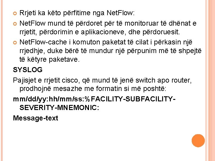 Rrjeti ka këto përfitime nga Net. Flow: Net. Flow mund të përdoret për të Rrjeti ka këto përfitime nga Net. Flow: Net. Flow mund të përdoret për të