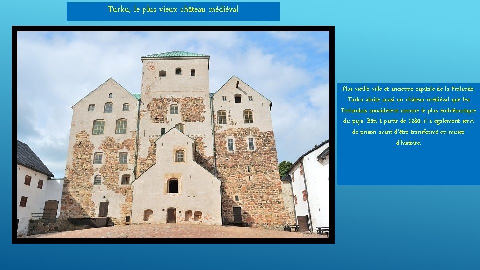 Turku, le plus vieux château médiéval Plus vieille ville et ancienne capitale de la