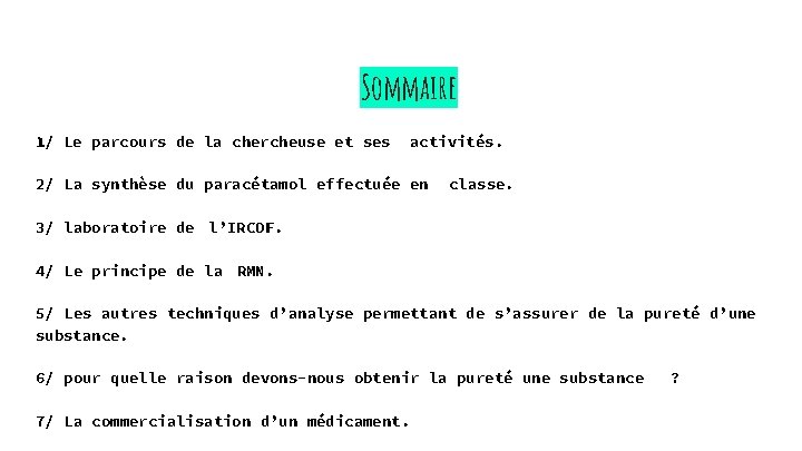 Sommaire 1/ Le parcours de la chercheuse et ses activités. 2/ La synthèse du