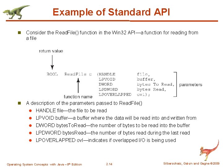 Example of Standard API n Consider the Read. File() function in the Win 32