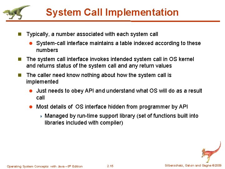 System Call Implementation n Typically, a number associated with each system call l System-call