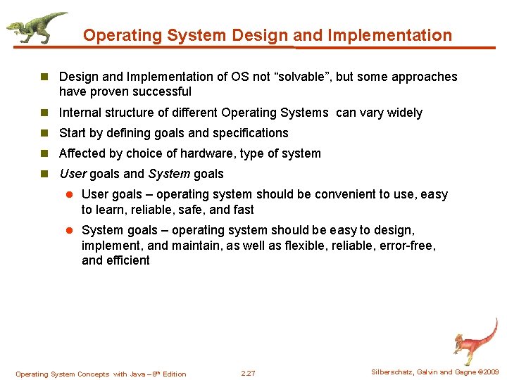 Operating System Design and Implementation n Design and Implementation of OS not “solvable”, but