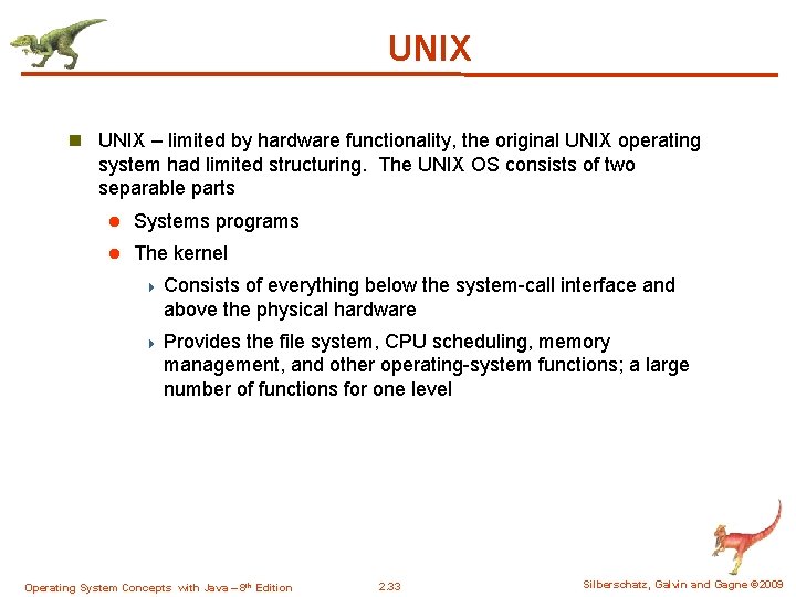 UNIX n UNIX – limited by hardware functionality, the original UNIX operating system had