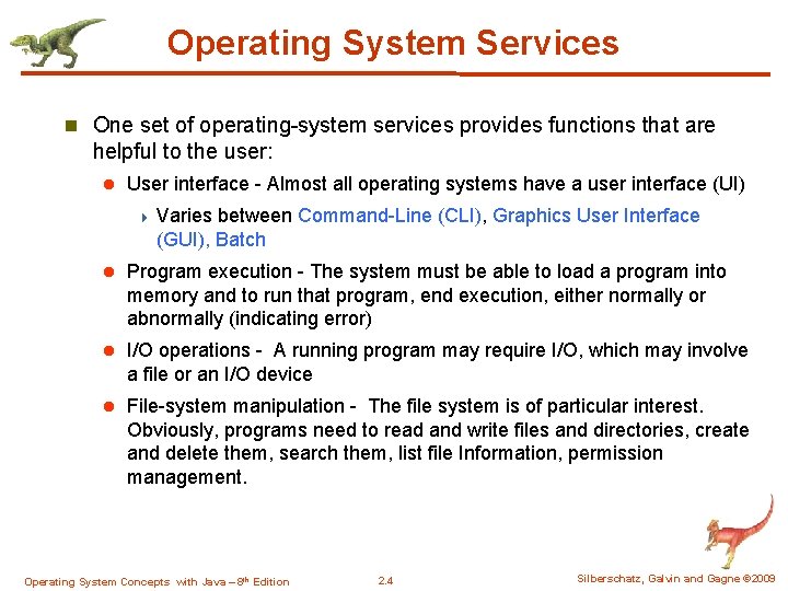 Operating System Services n One set of operating-system services provides functions that are helpful