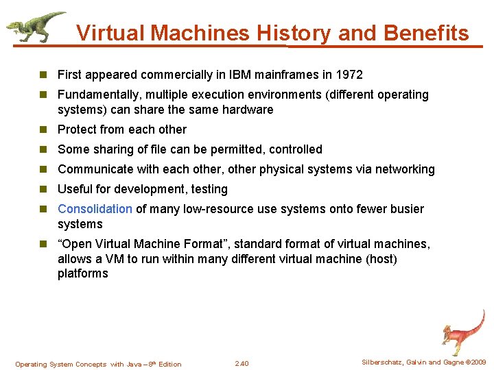 Virtual Machines History and Benefits n First appeared commercially in IBM mainframes in 1972