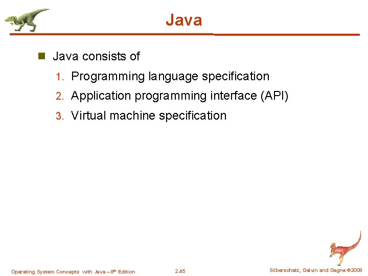 Java n Java consists of 1. Programming language specification 2. Application programming interface (API)