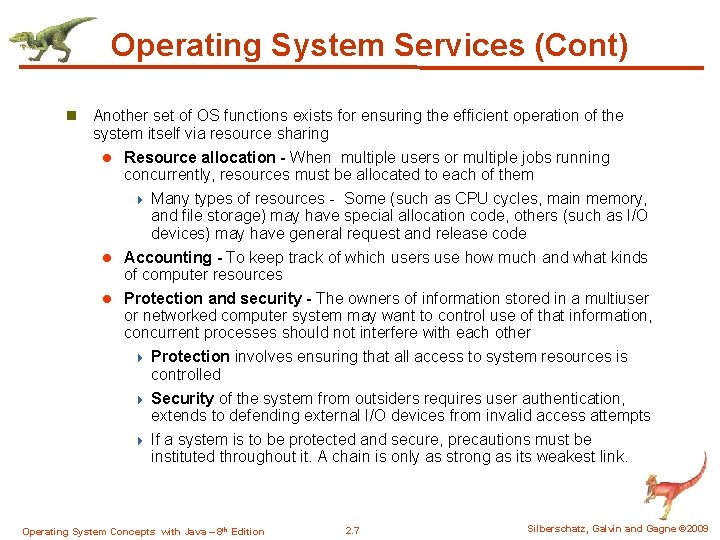 Operating System Services (Cont) n Another set of OS functions exists for ensuring the