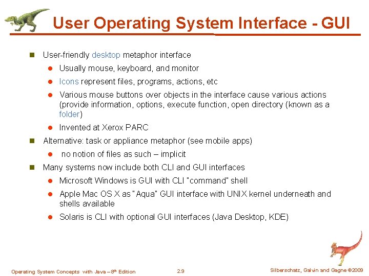 User Operating System Interface - GUI n n User-friendly desktop metaphor interface l Usually