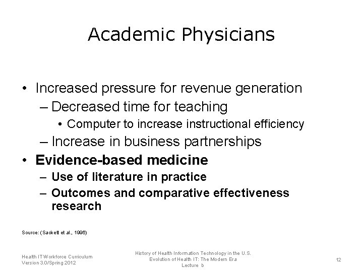 Academic Physicians • Increased pressure for revenue generation – Decreased time for teaching •