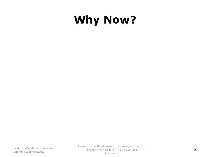 Why Now? Health IT Workforce Curriculum Version 3. 0/Spring 2012 History of Health Information
