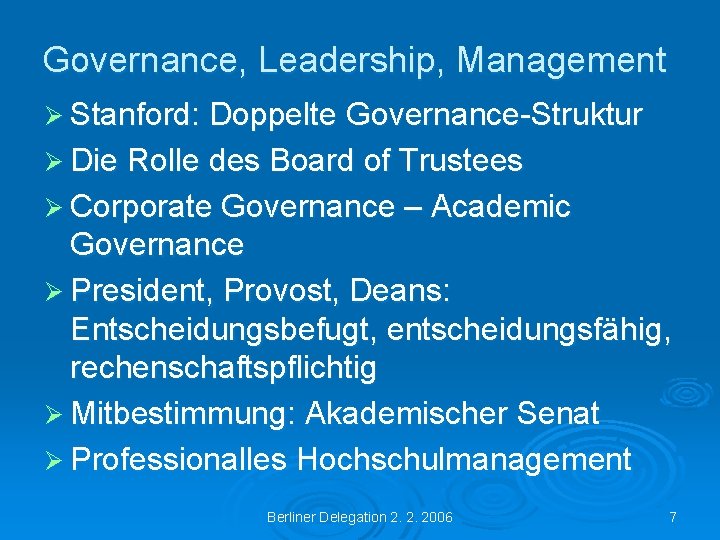 Governance, Leadership, Management Ø Stanford: Doppelte Governance-Struktur Ø Die Rolle des Board of Trustees