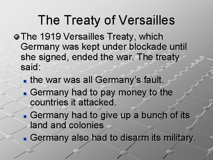 The Treaty of Versailles The 1919 Versailles Treaty, which Germany was kept under blockade