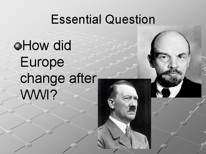 Essential Question How did Europe change after WWI? 