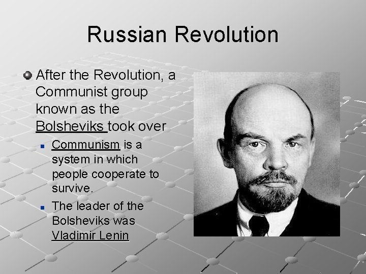 Russian Revolution After the Revolution, a Communist group known as the Bolsheviks took over