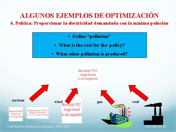 ALGUNOS EJEMPLOS DE OPTIMIZACIÓN 6. Política: Proporcionar la electricidad demandada con la mínima polución